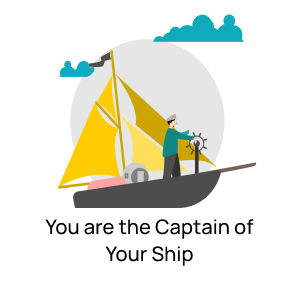You are the Captain of Your Ship